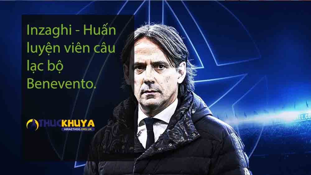 Inzaghi - Huấn luyện viên câu lạc bộ Benevento.